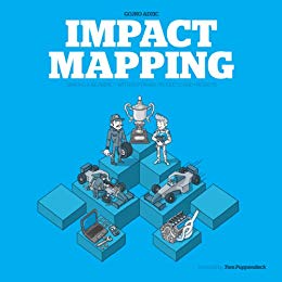 Impact Mapping: Making a Big Impact With Software Products and Projects